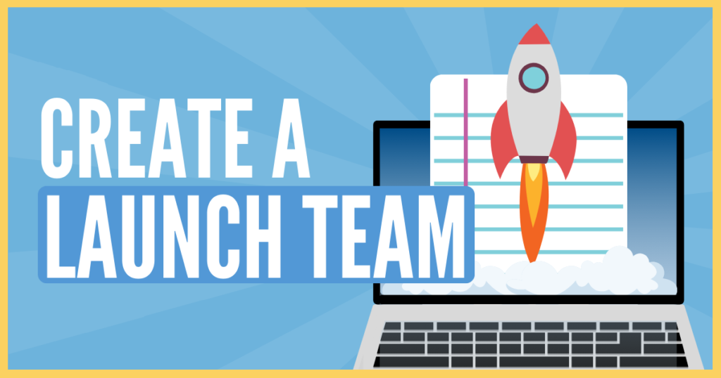 2. Build Your Launch Team