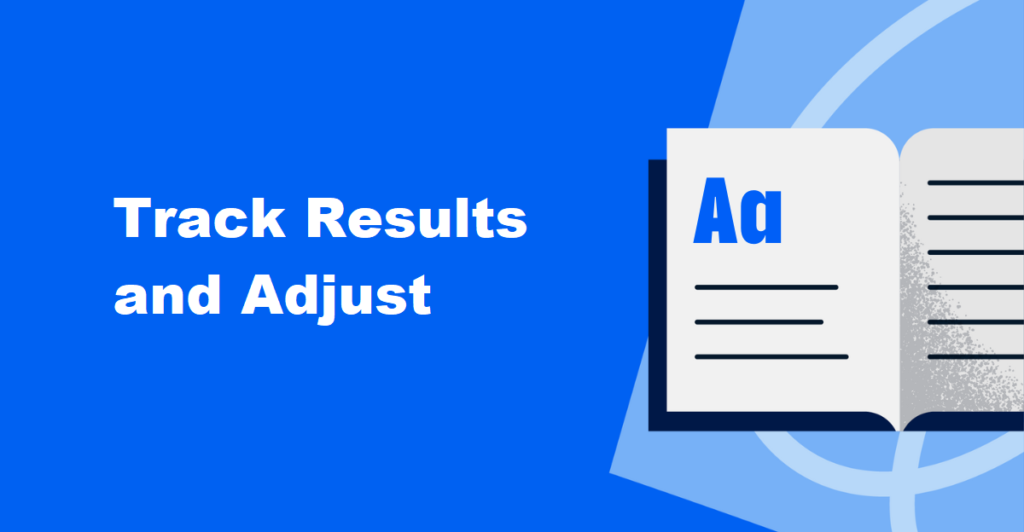 8. Track Results and Adjust